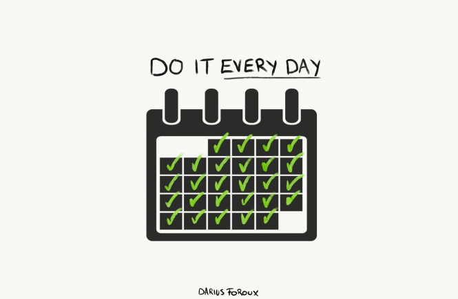 do it every day